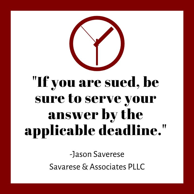 "If you are sued, be sure to serve your answer by the applicable deadline."