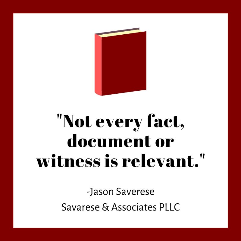 Not every fact, document or witness is relevant.