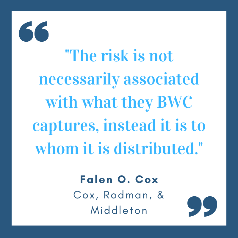 Is body camera footage from police interactions a danger to public privacy?
"The risk is not necessarily associated with what they BWC captures, instead it is to whom it is distributed." -Attorney Valen O. Cox 