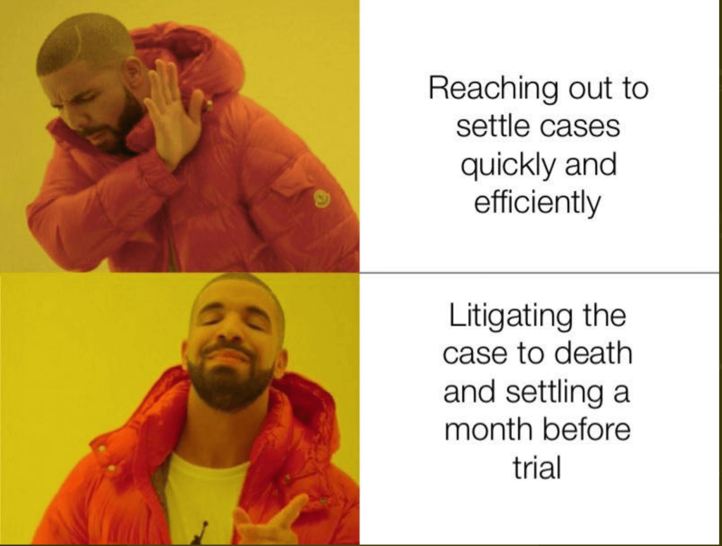 Legal Meme This one is mostly for the lawyers who love building up billable hours, but also helping their clients get a somewhat positive outcome. You know who you are!