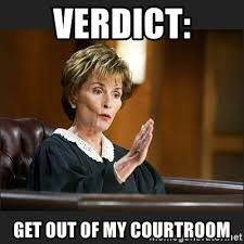  Courtroom Meme Judge Judy Court Meme 
Judge Judy is the queen of the courtroom. I know it, you know it. Unfortunately, there had to be point deductions because nobody puts up an unflattering picture of JJ without consequences. Also, this meme can't stand on its own without being attached to another, more relevant post.