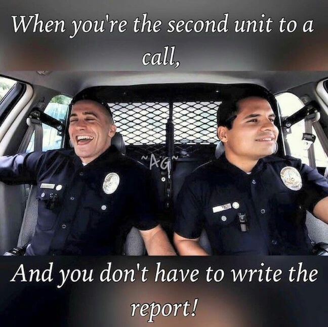 Category: Cop Meme  This is a nice, simple meme. It's not necessarily relatable to the layman, but it is extremely understandable why they're so happy. 