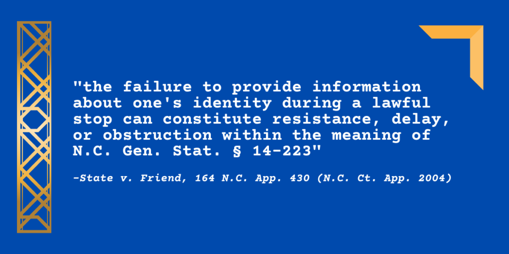 "the failure to provide information about one's identity during a lawful stop can constitute resistance, delay, or obstruction within the meaning of N.C. Gen. Stat. § 14-223"
