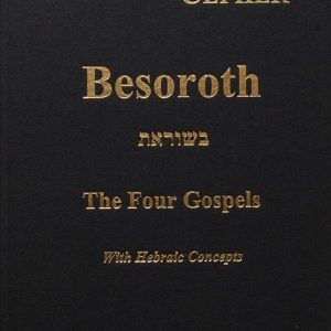 Besoroth- The Four Gospels- With Hebraic Concepts